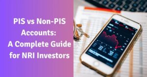 NRI Demat Accounts in India: How PIS and Non-PIS Accounts Work